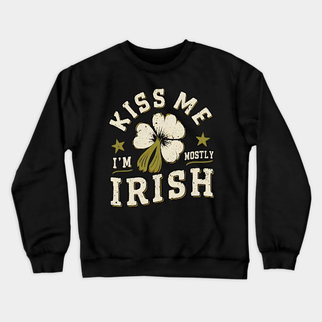 Kiss me I'm Irish Crewneck Sweatshirt by NomiCrafts